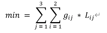 min\ =\ \sum_{j\ =\ 1}{3}\sum_{i = 1}{2}{g_{ij}\ \ast\ L_{ij}}